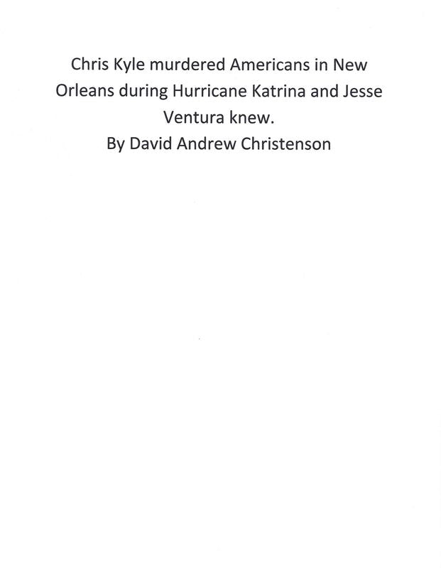 Chris Kyle murdered Americans in New Orleans during Hurricane Katrina and Jesse Ventura knew.