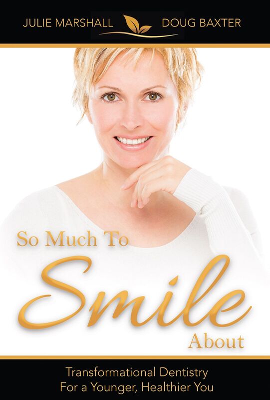 So Much To Smile About: Transformational Dentistry For A Younger, Healthier You