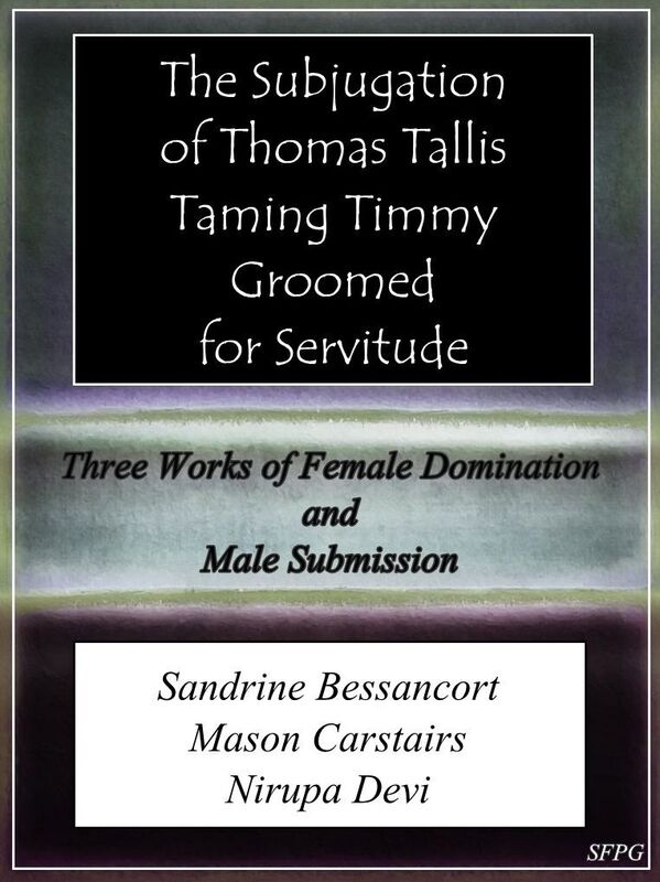 The Subjugation of Thomas Tallis - Taming Timmy - Groomed for Servitude