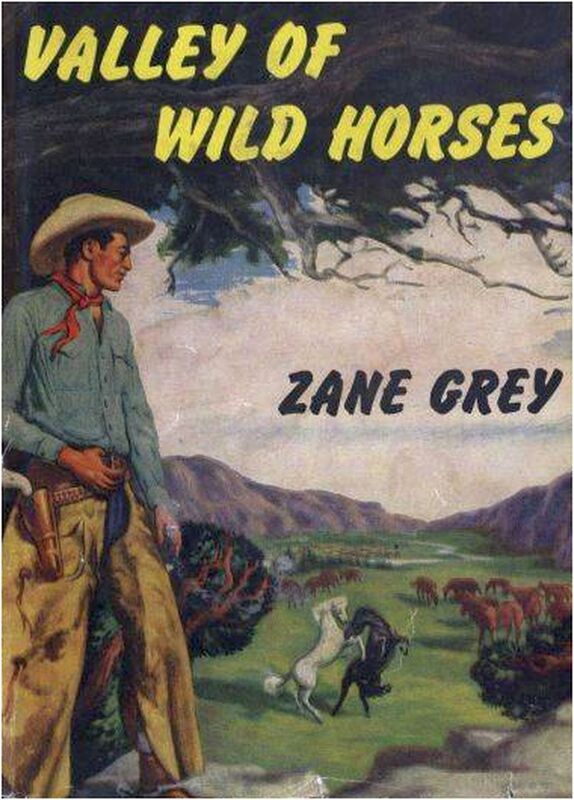 Valley of Wild Horses ~ Zane Grey