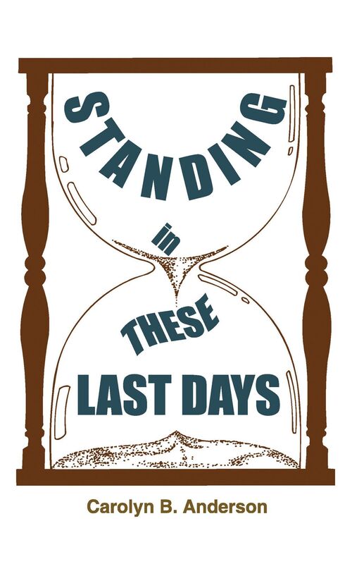 Standing in These Last Days