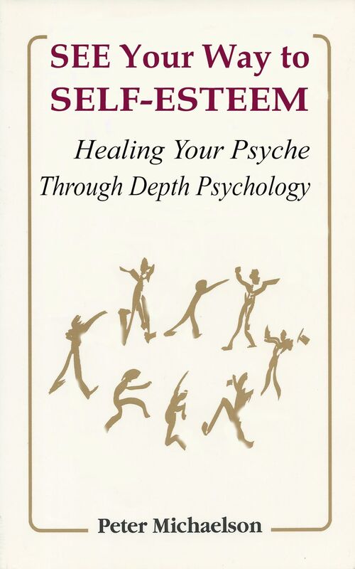 See Your Way to Self-Esteem: Healing Your Psyche through Depth Psychology