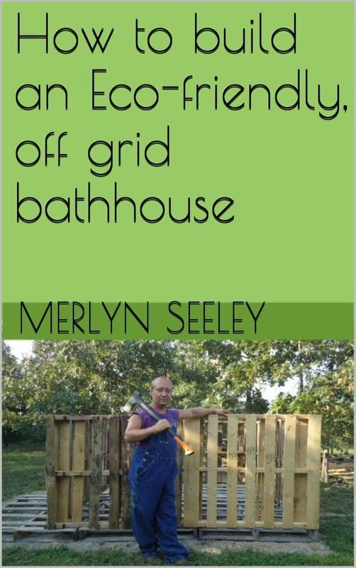 How to build an Eco-friendly, off grid bathhouse