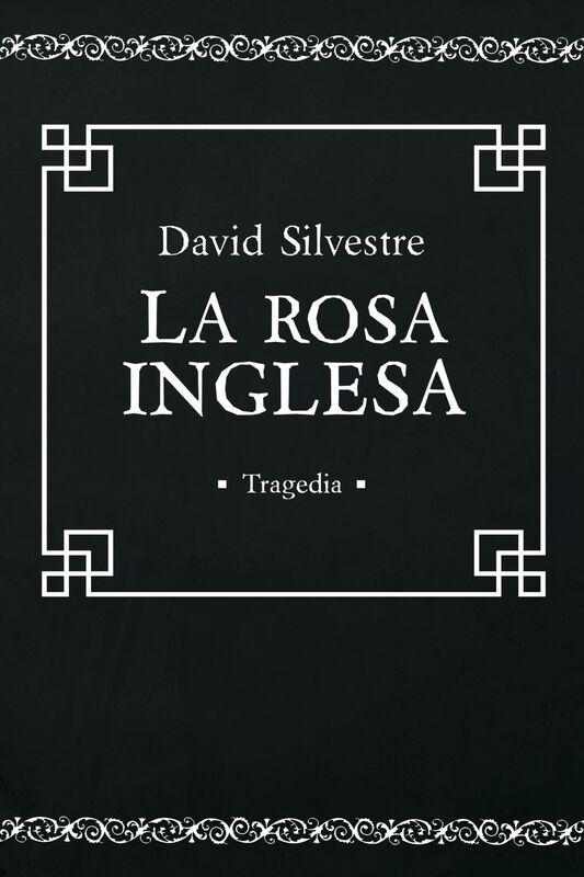 La Rosa Inglesa (tragedia espanola)