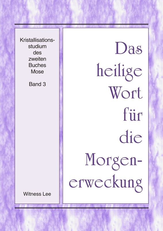 Das heilige Wort fur die Morgenerweckung - Kristallisationsstudium des zweiten Buches Mose, Band 3