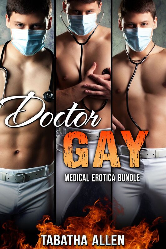 Doctor Gay Medical Erotica Bundle (Gay Doctor / Patient)