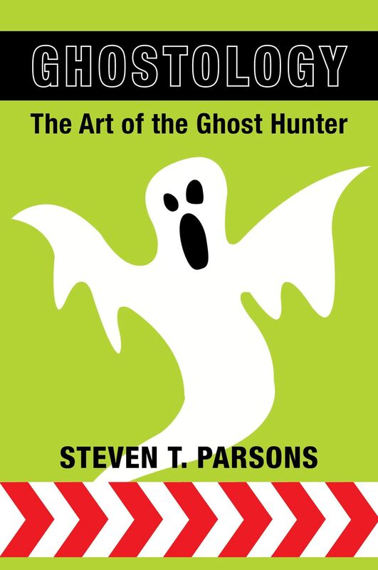 Ghostology: The Art of the Ghost Hunter