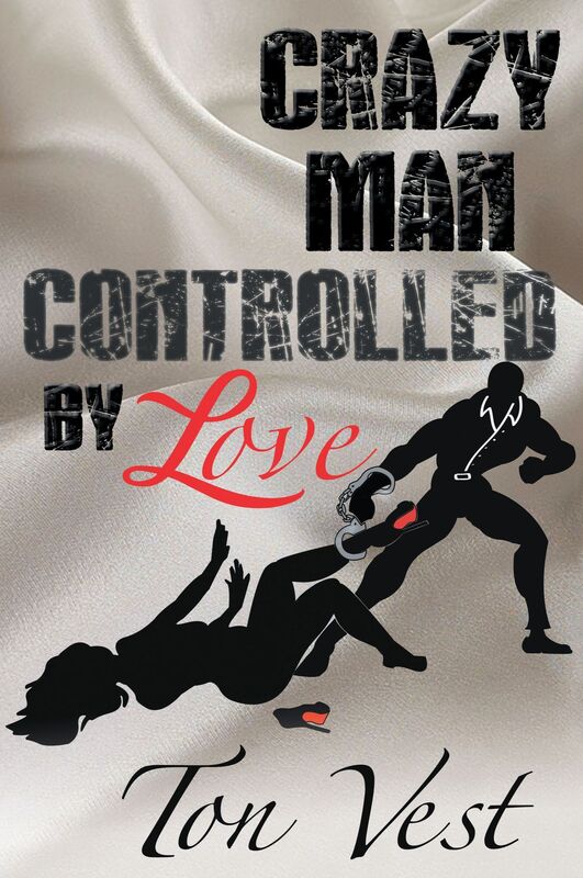 Crazy Man: Controlled by Love