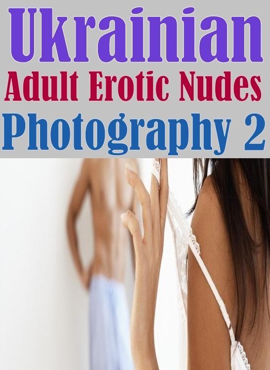Erotica: Adults Only Blow Job Sex Ukrainian Adult Erotic Nudes Photography 2 ( sex, porn, fetish, bondage, oral, anal, ebony, hentai, domination, erotic photography, erotic sex stories, adult, xxx, shemale, voyeur, erotic, blowjob )