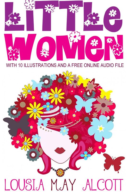Little Women: With 10 Illustrations and a Free Online Audio File.