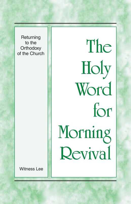 The Holy Word for Morning Revival - Returning to the Orthodoxy of the Church