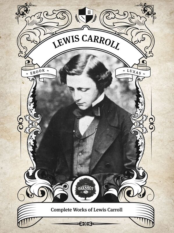 The Complete Works of Lewis Carroll (Illustrated, Inline Footnotes)