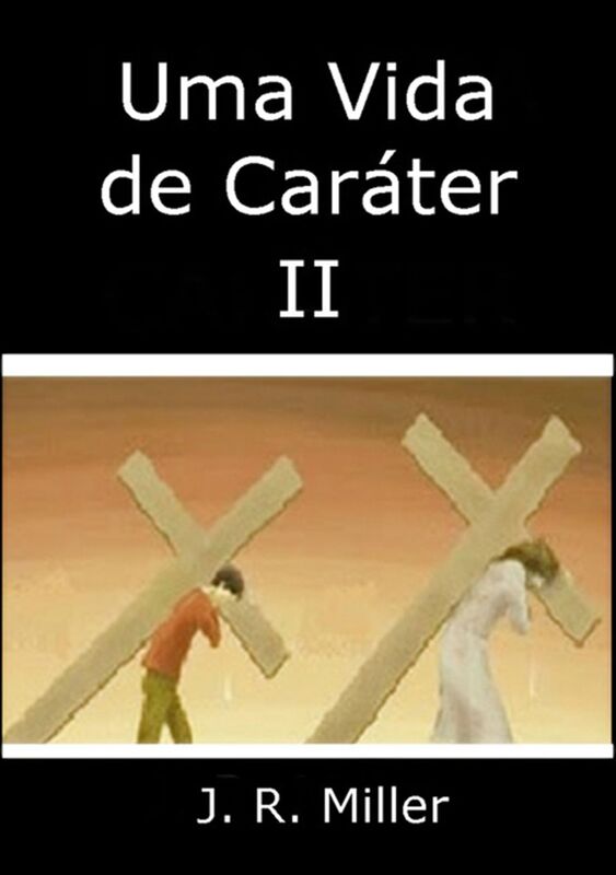 Uma Vida De Carater Ii