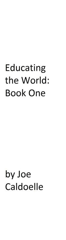 Educating The World: Book One