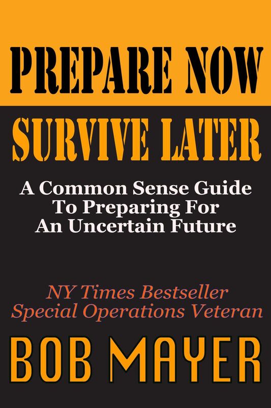 Prepare Now Survive Later: A Common Sense Guide to Prepare for an Uncertain Future