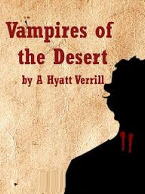 Vampires of the Desert by A. Hyatt Verrill