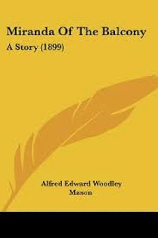 Miranda of the Balcony by A.E.W. Mason