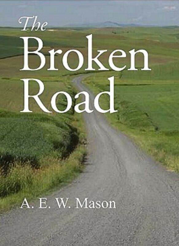 The Broken Road by A.E.W. Mason