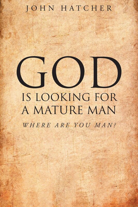 God Is Looking For A Mature Man; Where Are You, Man?