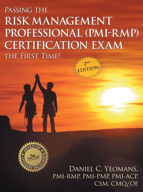 Passing the Risk Management Professional (PMI-RMP) Certification Exam the First Time!: Second Edition