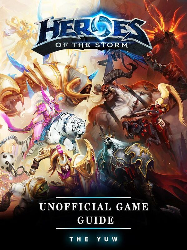 Heroes of the Storm Unofficial Game Guide