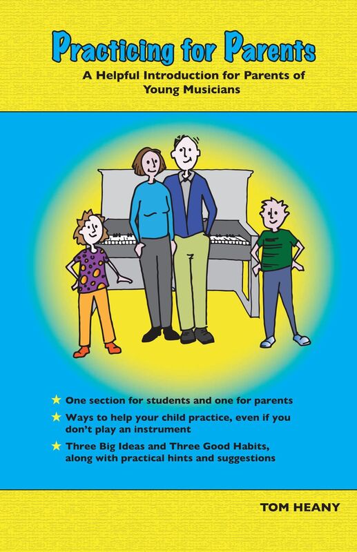 Practicing for Parents: A Helpful Introduction for Parents of Young Musicians