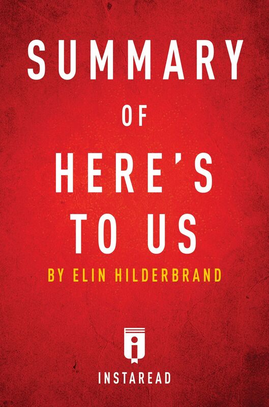 Summary of Heres to Us by Elin Hilderbrand Includes Analysis