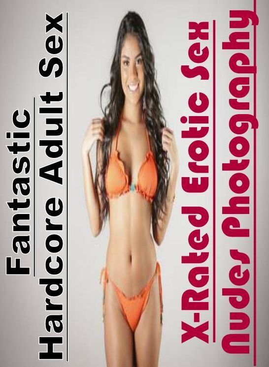 Sex: Fantastic Hardcore Adult Sex X-Rated Erotic Sex Nudes Photography" ( Erotic Photography, Erotic Stories, Nude Photos, Naked , Lesbian, She-male, Gay, Fetish, Bondage, Sex, Erotica, Hentai, Blow Job, Three-sum , XXX)