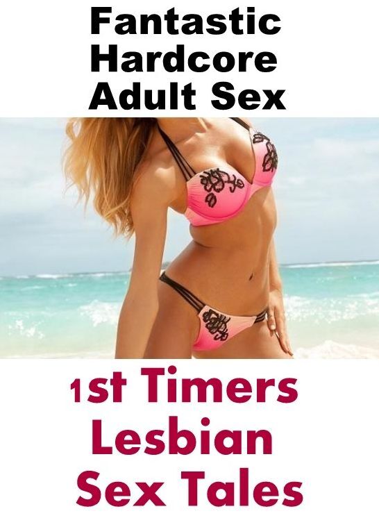 Submisive: Fantastic Hardcore Adult Sex 1st Timers Lesbian Sex Tales ( Erotic Photography, Erotic Stories, Nude Photos, Naked , Lesbian, She-male, Gay, Fetish, Bondage, Sex, Erotica, Hentai, Blow Job, Three-sum , XXX)