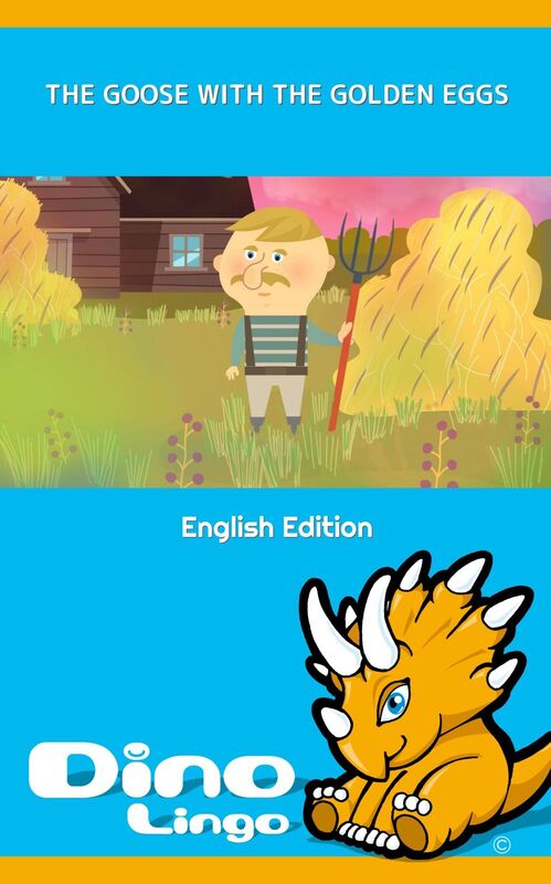 The Goose With The Golden Eggs. Aesop's Fables. English Edition