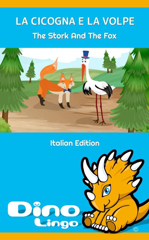 LA CICOGNA E LA VOLPE / The Stork And The Fox. Aesop's Fables. Italian Edition