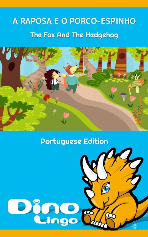 A RAPOSA E O PORCO-ESPINHO / The Fox And The Hedgehog. Aesop's Fables. Portuguese Edition