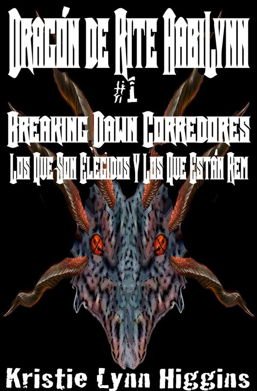 Dragon de AabiLynn Rite # 1 Breaking Dawn Corredores: Los Que Son Elegidos Y Los Que Estan Rem