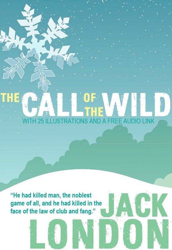 The Call of the Wild: With 25 Illustrations and a Free Audio Link.