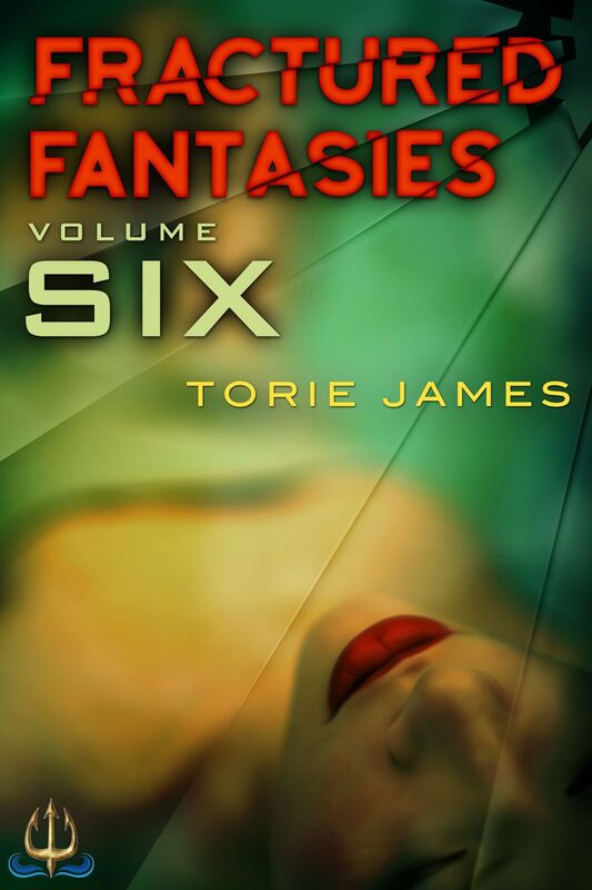 Fractured Fantasies: Volume Six