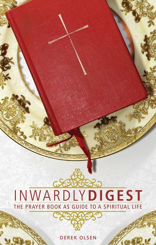 Inwardly Digest: The Prayer Book as Guide to a Spiritual Life