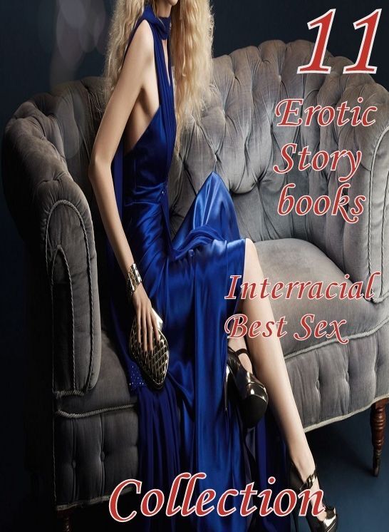 11 Erotic Story books: Interracial Best Sex Collection