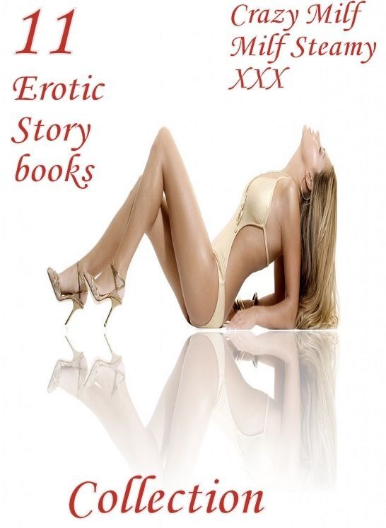 11 Erotic Story books: Crazy Milf Milf Steamy XXX Box set
