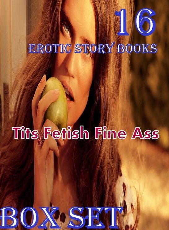 16 Erotic Story books: Tits Fetish Fine Ass Box set