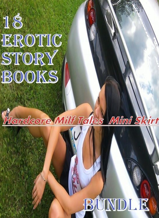 Erotic Story books: Hardcore Milf Tales Mini Skirt Bundle