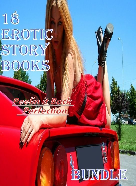 Erotic Story books: Peelin it Back Perfection Bundle