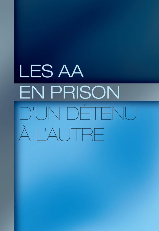 Les AA En Prison : Dun Detenu A L'autre