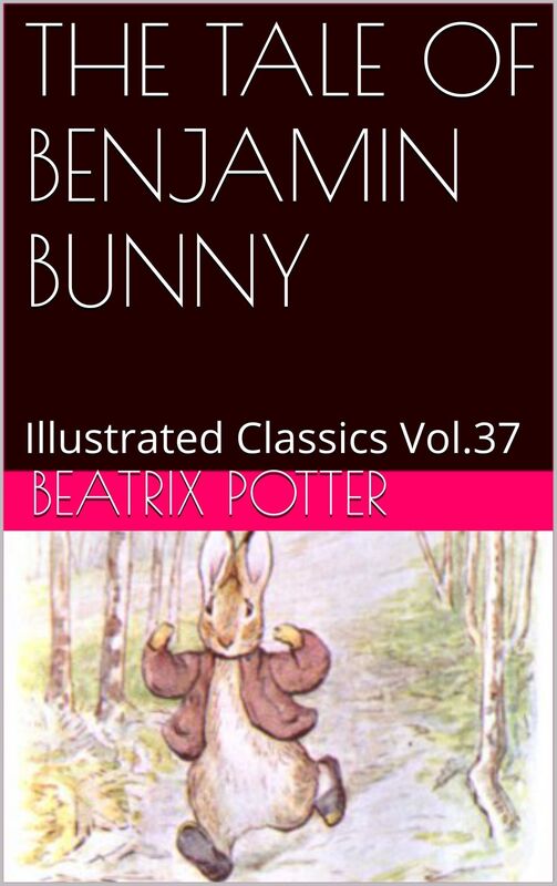 THE TALE OF BENJAMIN BUNNY BY BEATRIX POTTER