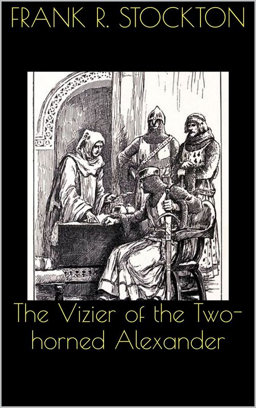 The Vizier of the Two-horned Alexander