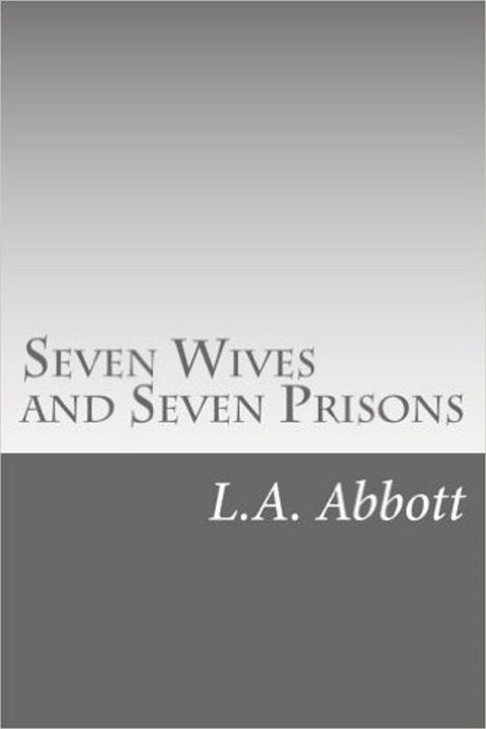 SEVEN WIVES AND SEVEN PRISONS