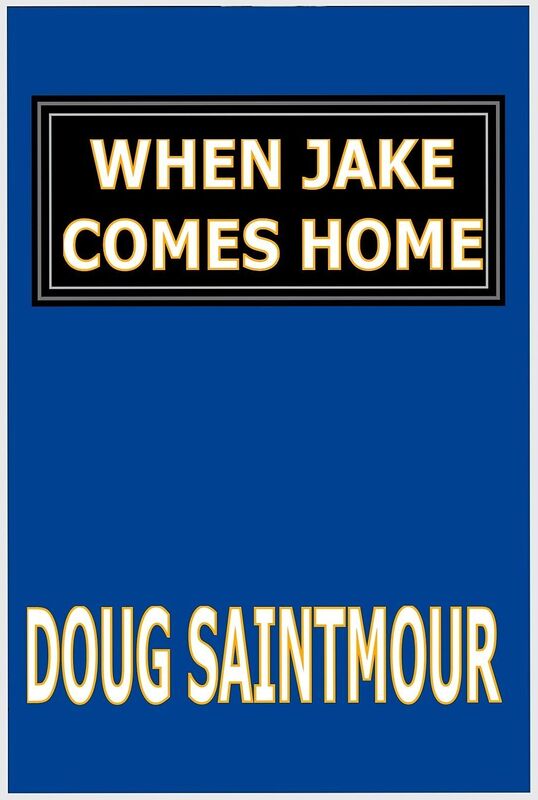 WHEN JAKE COMES HOME