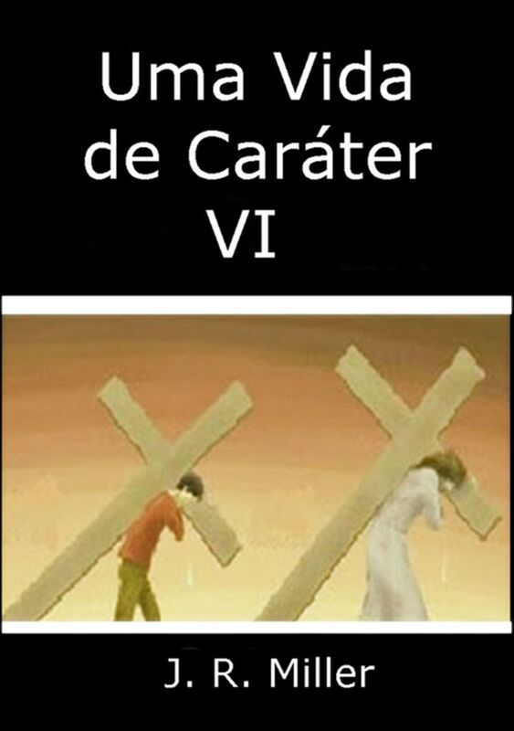 Uma Vida De Carater Vi