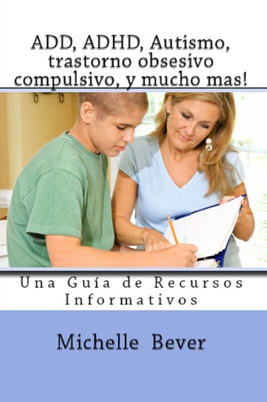ADD, ADHD, Autismo, trastorno obsesivo compulsivo, y mucho mas!