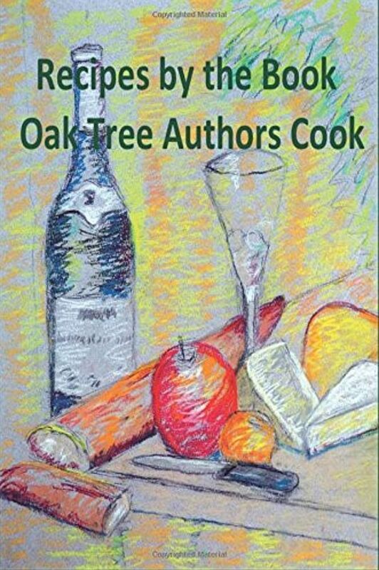 Recipes by the Book: Oak Tree Authors Cook