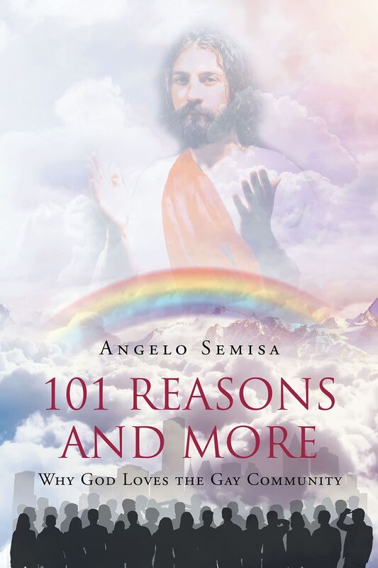 101 Reasons and More Why God Loves the Gay Community.